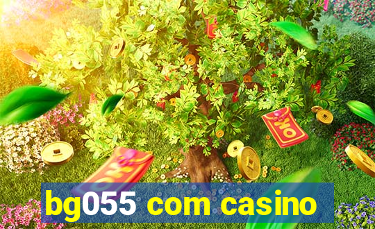 bg055 com casino